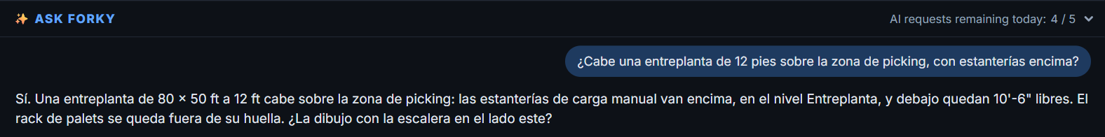 The Ask Forky AI dock with a question typed in Spanish about fitting a 12 ft mezzanine with shelving on top over the picking area, and Forky AI's answer in Spanish giving the deck size, the clear height under it and offering to draw the stairs on the east side